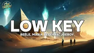 Beele, Maria Becerra, Joeboy - Low Key (Lyrics)