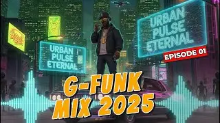 Urban Pulse Eternal - Full G-Funk West Coast Album 2025👽 |  [Official Visualizer]