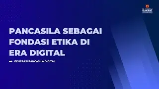 Pancasila Sebagai Fondasi Etika di Era Digital | Generasi Pancasila Digital