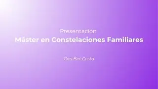 Presentación Máster Constelaciones Familiares