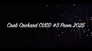 Crab Orchard CUSD #3 Prom 2025 (we do not own the rights to the music)