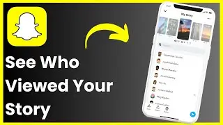 How To See Who Viewed Your Snapchat Story !