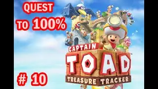 Quest to 100% ((Captain Toad: Treasure Tracker)) Finally The Ending We Wanted - Part 10 / 15
