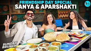Rajma Chawal & Chhole Bhature with Aparshakti Khurana & Sanya Malhotra | Sunday Brunch E180