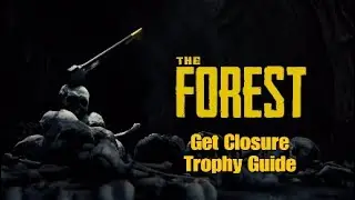 The Forest | Get Closure Trophy Guide [PS4 Patch 1.08]