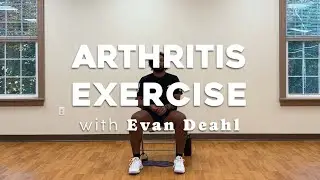 Arthritis Exercise Evan Deahl