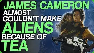 James Cameron Almost Couldn't Make 'Aliens' Because of Tea (British Tea Breaks)