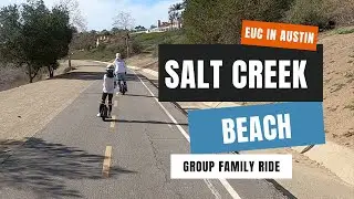 Salt Creek Beach (Dana Point): Austin Electric Unicycle (EUC) Group Family Trail Ride