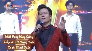 Việt Nam Khát Vọng Hùng Cường | Ns Hồ Trọng Tuấn | Minh Quân | Vinh Quang Việt Nam 2021