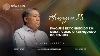 Mensagem 35 - Isaque é reconhecido em Gerar como o abençoado do SENHOR