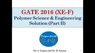 GATE 2016 (XE-F) Polymer Science & Engineering (Part II) Solution