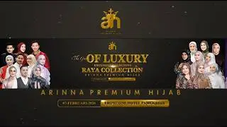 THE GRACE OF LUXURY EXCLUSIVE LAUNCHING RAYA COLLECTION ARINNA PREMIUM HIJAB