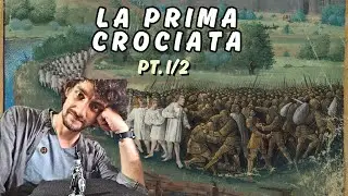 Il racconto della Prima Crociata: la guerra che cambi&ograve; il Medioevo
