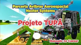 Sistema TUPÃ | Avibras Aeroespacial |  Nexter Systems | Obuseiro Autopropulsado de 155 mm