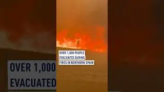 Over 1,000 people evacuated during fires in northern Spain