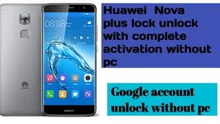 Huawei Nova plus|MLA-L12 Hard reset and complete frp bypass Lock unlock Google update problem solve
