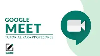 Tutorial Google Meet - Crea una Reunión para tu Clase