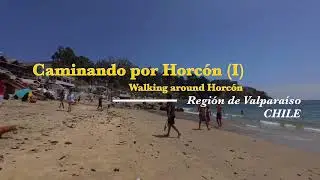 Caminando por Caleta Horcón / Walking around Caleta Horcon (1). CHILE [Tour]