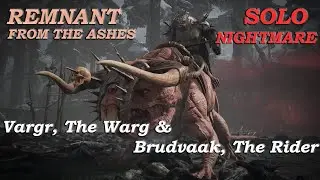 Vargr,The Warg & Brudvaak,The Rider - Boss | Solo | Nightmare Difficulty | Remnant: From the Ashes |