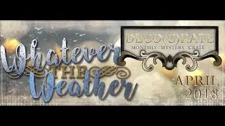 Whatever the Weather - April 2018 Deco(c)rate