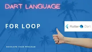For Loop : Syntax, Flow Chart, and Example Program in Dart Language (Very Easy)
