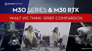 DJI Matrice 30T and M300 RTK - Brief Comparison