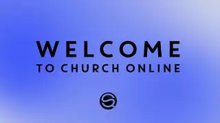 Join us for Church Online!