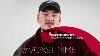 Rapper Montez &ndash; Toxische Beziehungen | #VOXSTIMME
