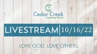 Cedar Creek Community Church Service 10-16-2022