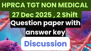 HPRCA TGT Non medical exam, 27 dec 2025 , Shift 2 paper discussion with answer key !!!!!