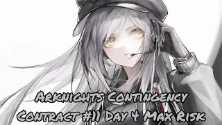 [Arknights] Contingency Contract #11 Day 4 Max Risk - Sniping Viviana in the Dark