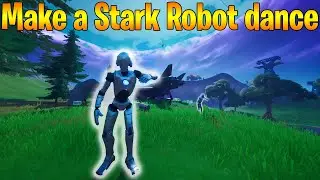 How to Make a Stark Robot dance in Fortnite!