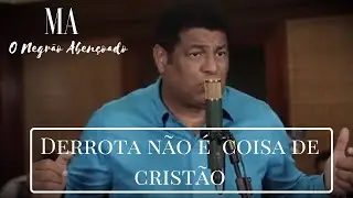 DERROTA NÃO É COISA DE CRISTÃO (LIVE SESSION) - MARCOS ANTÔNIO O NEGRÃO ABENÇOADO 2020