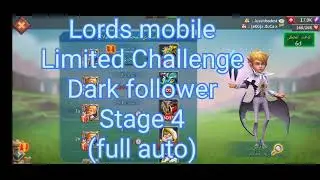 lords mobile Limited Challenge dark follower stage 4 (full auto)