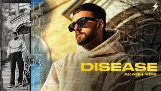 Disease (Official Video) - Akash Virk | Deep Varn | New Punjabi Song 2023 | Old Batch Studios