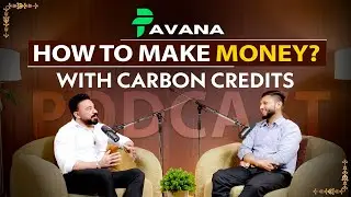 Podcast with Pavana Founder | Carbon Credit Investment Explained | How To Make Money?