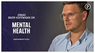 Jonas Baer-Hoffmann on Mental Health