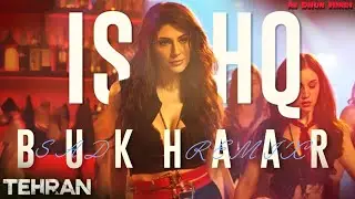 Ishq Bukhaar - Tehran | Shreya Ghoshal B Praak #remix @AiDhunHindi #new 