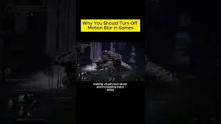 Why You Should Turn Off Motion Blur in Games
