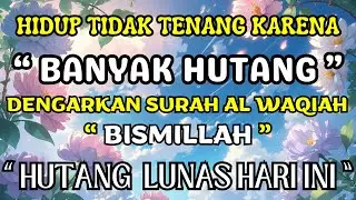 Hutang Banyak Insya Allah Bisa Cepat Lunas Dengan Surah Ini