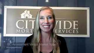 2021 BC Assessment Versus The Market Value of a Home