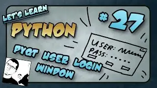 Let's Learn Python #27 - PyQt User Login Window