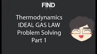 Thermodynamics: Ideal Gas Law Problem Solving Part 1