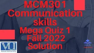 MCM301 - Communication skills Quiz 1 Solution Fall 2022 | Study By Noor Khan