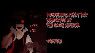 Pokemon Glitchy Red Written by Anonymous Narrated by The Dark Author
