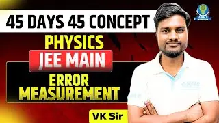 Day 02 | Error Measurement | Score 80+ in JEE Main | Physics | VK Sir