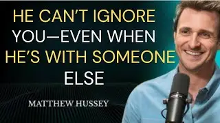 He Can’t Ignore You—Even When He’s With Someone Else | Matthew Hussey