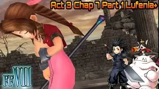 [DFFOO GL] Act 3 Chapter 7 Part 1 Lufenia+ - Featuring Aerith, Zack, Cait Sith