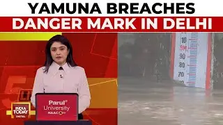Delhi Flood Alert: Yamuna Breaches Danger Mark, CM Rekha Gupta Says No Need To Worry | India Today