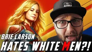 Brie Larson Hates WHITE MEN?!